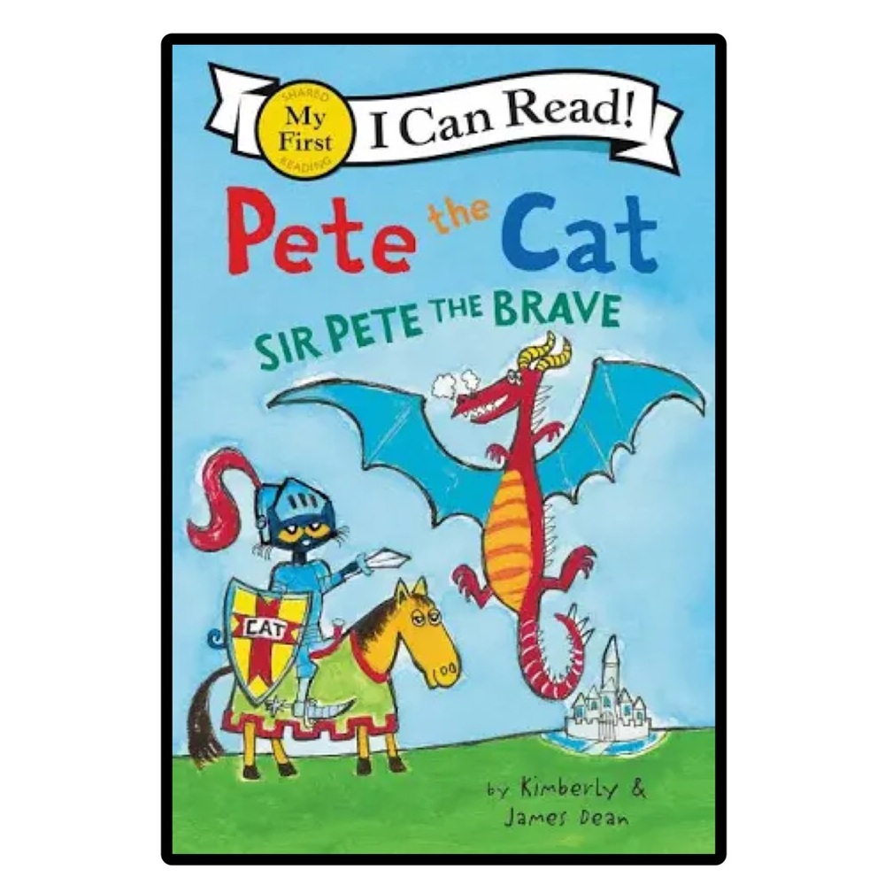 Pete the Cat Sir Pete the Brave Reader